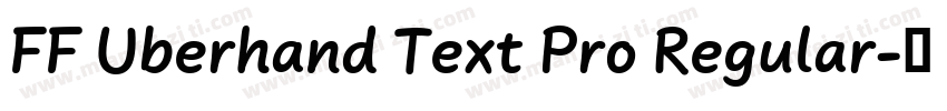 FF Uberhand Text Pro Regular字体转换